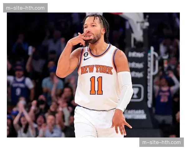 布伦森持球核心作用明显 尼克斯进攻体系依赖其发挥